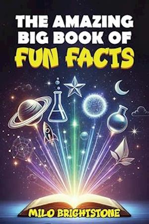 The Amazing Big Book of Fun Facts